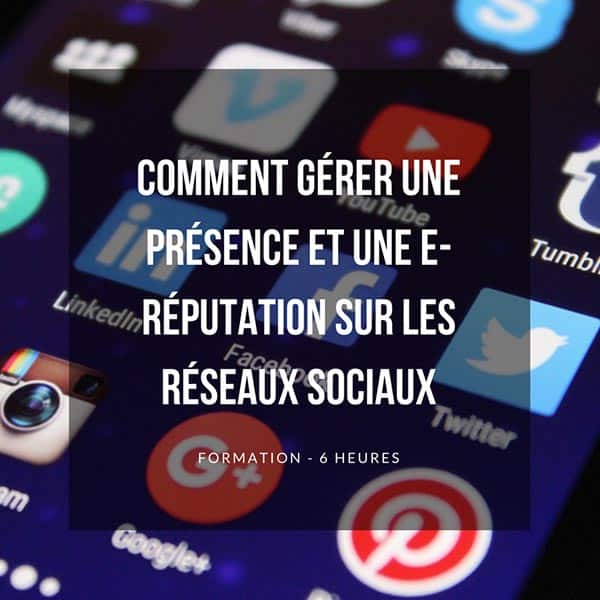Comment-gérer-une-présence-et-une-e-réputation-sur-les-réseaux-sociaux